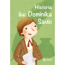 Historia św. Dominika Savio seria: Wielcy przyjaciele Jezusa
